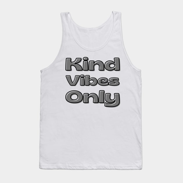 Kind Vibes Only. Inspirational Saying for Gratitude Tank Top by That Cheeky Tee